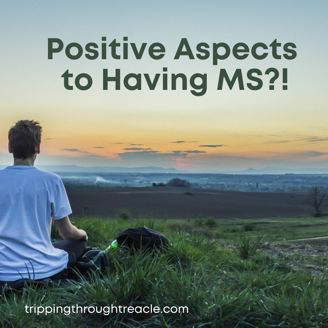 Positive Aspects To Having MS 